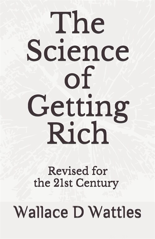 The Science of Getting Rich: Adapted for the 21st Century (Paperback)