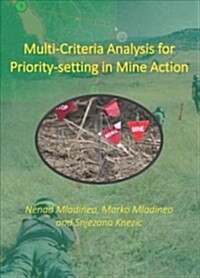 Multi-Criteria Analysis for Priority-Setting in Mine Action (Paperback)