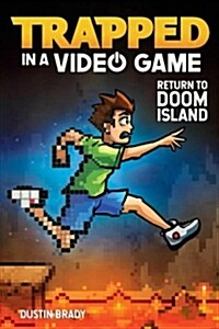 Trapped in a Video Game: Return to Doom Island Volume 4 (Hardcover)