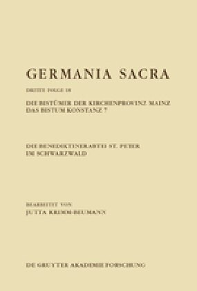 Die Benediktinerabtei St. Peter Im Schwarzwald. Die Bist?er Der Kirchenprovinz Mainz. Das Bistum Konstanz 7 (Hardcover)