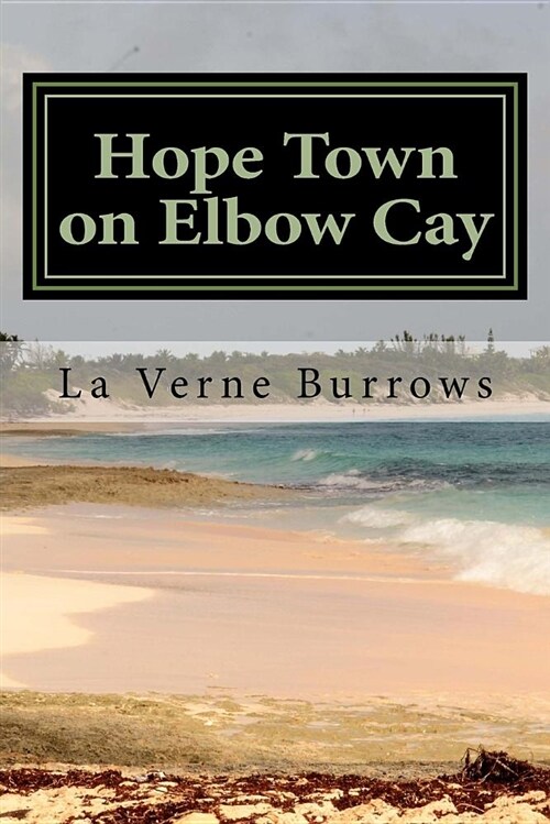 Hope Town on Elbow Cay: My Birds Eye View (Paperback)