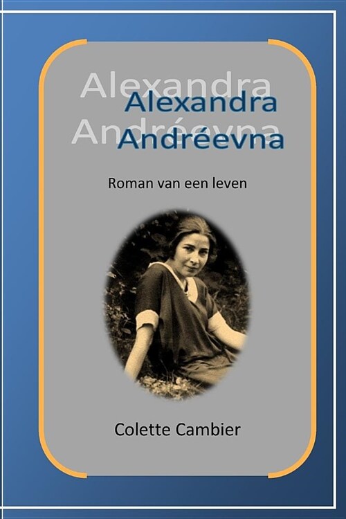 Alexandra Andreevna: Roman van een leven (Paperback)