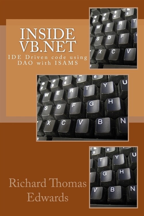 Inside VB.Net: IDE Driven code using DAO with ISAMS (Paperback)