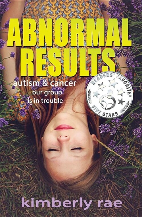 Abnormal Results: Autism & Cancer - Our Group Is in Trouble (Paperback)