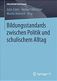 Bildungsstandards Zwischen Politik Und Schulischem Alltag (Paperback)