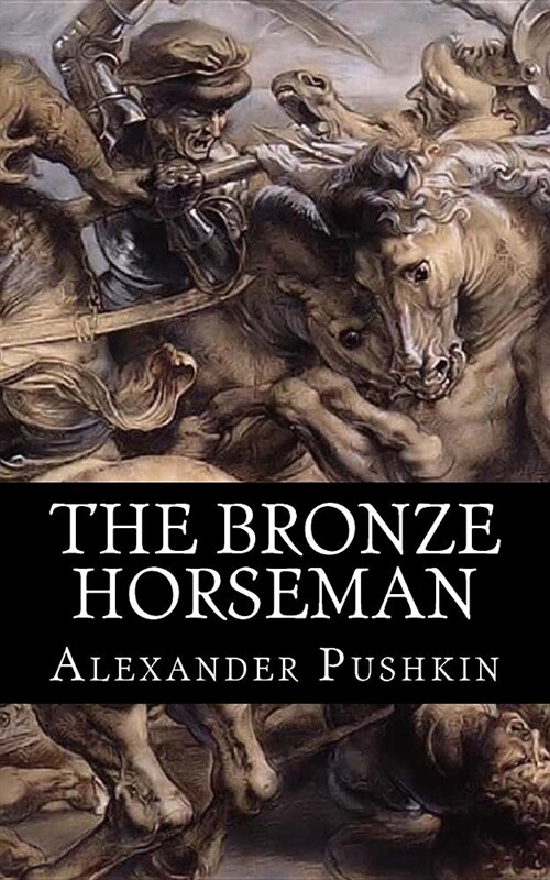 The Bronze Horseman: A Poem in Two Cantos (Paperback)