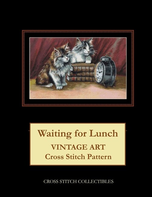 Waiting for Lunch: Vintage Art Cross Stitch Pattern (Paperback)