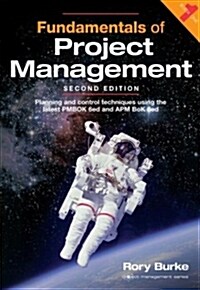 Fundamentals of Project Management, 2ed, Volume 4: Planning and Control Techniques Using the Latest Pmbok 6ed and APM BOK 6ed (Paperback, 2, Second Edition)