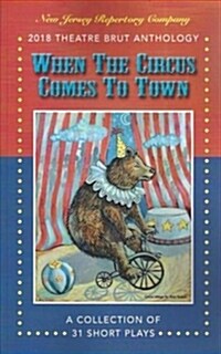Theatre Brut Anthology 2018 - When the Circus Comes to Town (Paperback)