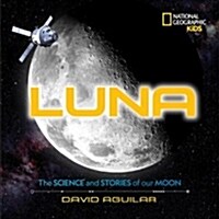 Luna: The Science and Stories of Our Moon (Hardcover)