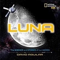 Luna: The Science and Stories of Our Moon (Library Binding)