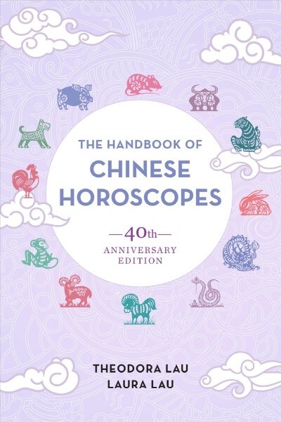 The Handbook of Chinese Horoscopes: 40th Anniversary Edition (Paperback)