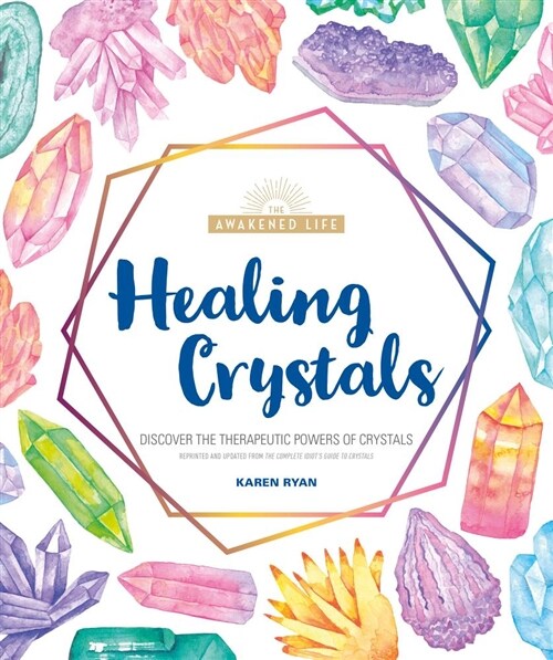 Healing Crystals: Discover the Therapeutic Powers of Crystals (Paperback)