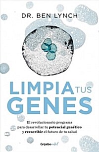 Limpia Tus Genes / Dirty Genes: A Breakthrough Program to Treat the Root Cause of Illness and Optimize Your Health (Paperback)