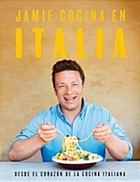 Jamie cocina en Italia/ Jamies Italy (Hardcover)