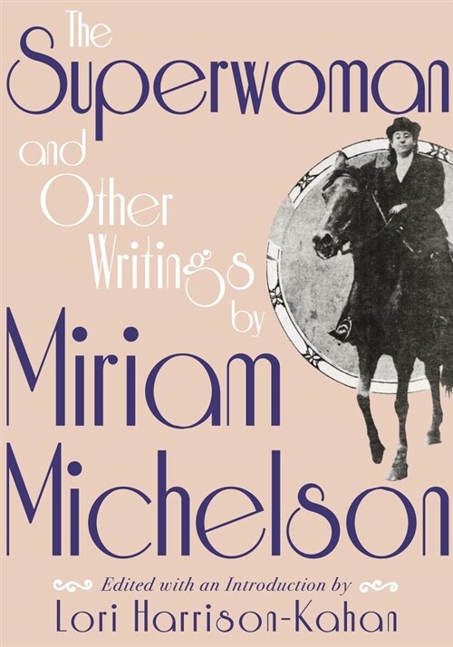 The Superwoman and Other Writings by Miriam Michelson (Paperback)