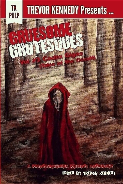 Gruesome Grotesques Volume 3: Codex Gigas (Tales of the Occult) (Paperback)