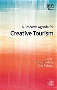 A Research Agenda for Creative Tourism (Hardcover)