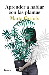 Aprender a Hablar Con Las Plantas / Learning to Talk to Plants (Paperback)