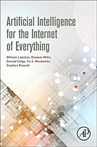 Artificial Intelligence for the Internet of Everything (Paperback)