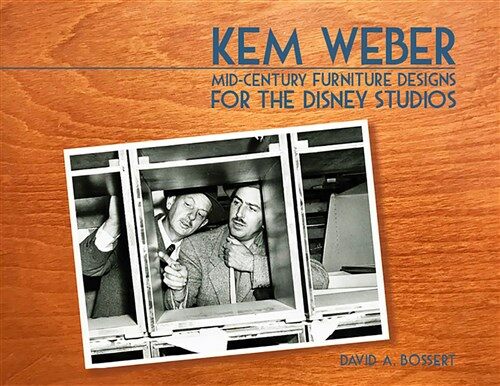 Kem Weber: Mid-Century Furniture Designs for the Disney Studios (Hardcover, None)