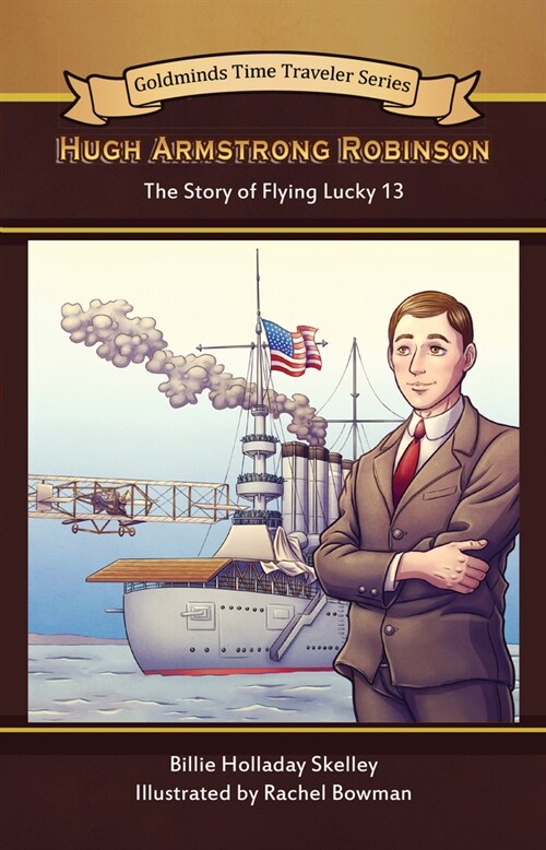 Hugh Armstrong Robinson: The Story of Flying Lucky 13 (Hardcover)