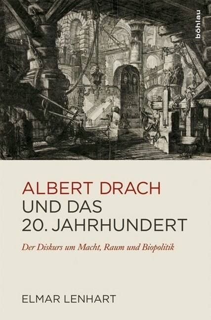 Albert Drach Und Das 20. Jahrhundert: Der Diskurs Um Macht, Raum Und Biopolitik (Paperback)