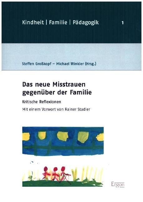 Das Neue Misstrauen Gegenuber Der Familie: Kritische Reflexionen (Paperback)