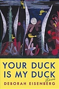 [중고] Your Duck Is My Duck: Stories (Paperback)
