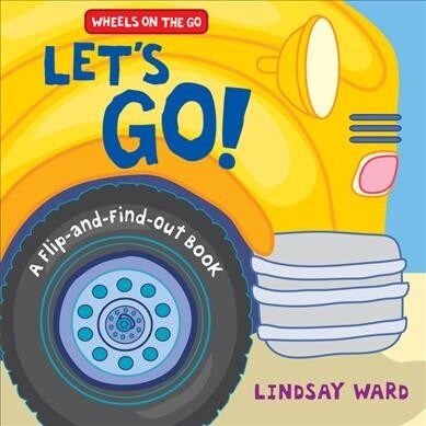 Lets Go!: A Flip-And-Find-Out Book (Board Books)