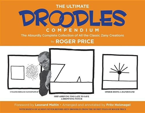 The Ultimate Droodles Compendium: The Absurdly Complete Collection of All the Classic Zany Creations (Paperback)