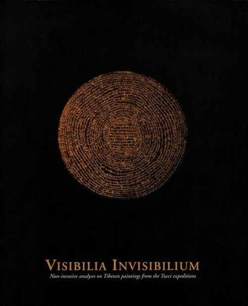 Visibilia Invisibilium: Non-Invasive Analyses on Tibetan Paintings from the Tucci Expeditions (Paperback)