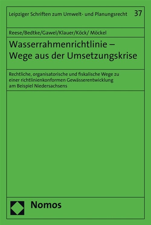 Wasserrahmenrichtlinie - Wege Aus Der Umsetzungskrise: Rechtliche, Organisatorische Und Fiskalische Wege Zu Einer Richtlinienkonformen Gewasserentwick (Paperback)