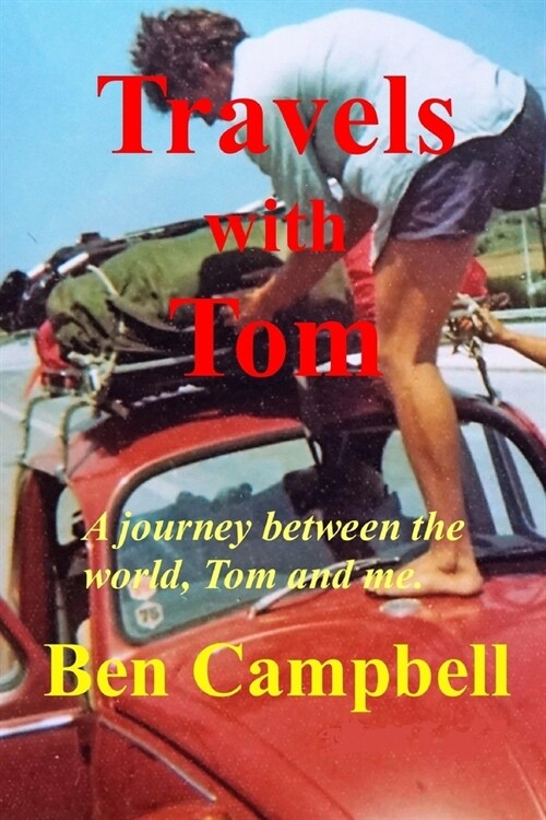 Travels with Tom: A Journey Between the World, Tom and Me (Paperback)