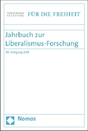 Jahrbuch Zur Liberalismus-Forschung: 30. Jahrgang 2018 (Paperback)