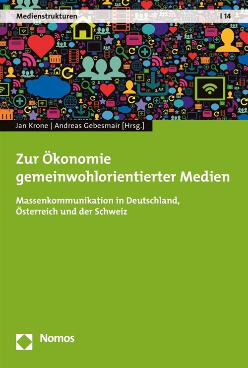 Zur Okonomie Gemeinwohlorientierter Medien: Massenkommunikation in Deutschland, Osterreich Und Der Schweiz (Paperback)