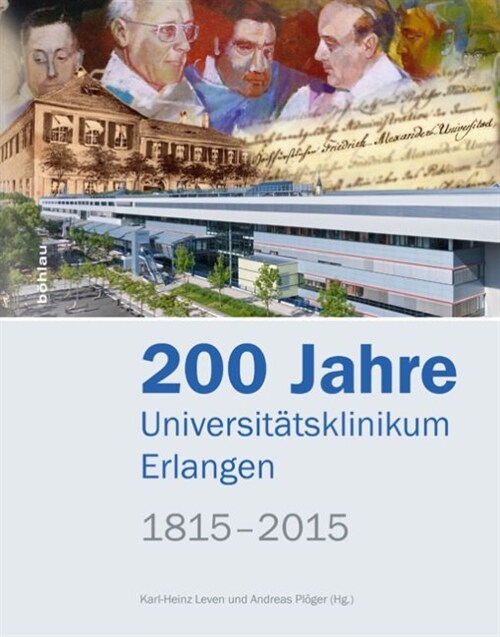 200 Jahre Universitatsklinikum Erlangen, 1815-2015 (Hardcover)