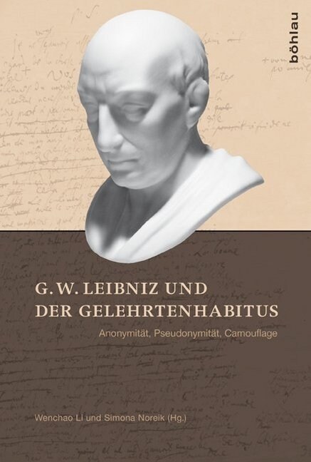 G. W. Leibniz Und Der Gelehrtenhabitus: Anonymitat, Pseudonymitat, Camouflage (Paperback)