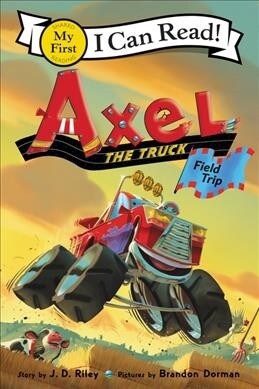 Axel the Truck: Field Trip (Paperback)