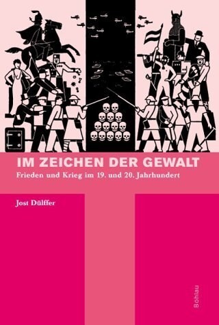 Im Zeichen Der Gewalt: Frieden Und Krieg Im 19. Und 20. Jahrhundert. Herausgegeben Von: Martin Kroger (Paperback)