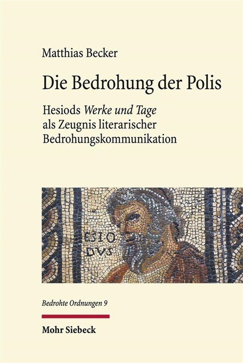 Die Bedrohung Der Polis: Hesiods werke Und Tage ALS Zeugnis Literarischer Bedrohungskommunikation (Hardcover)