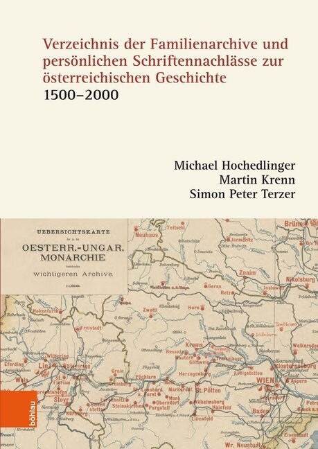 Verzeichnis Der Familienarchive Und Personlichen Schriftennachlasse Zur Osterreichischen Geschichte: 1500-2000 (Hardcover)