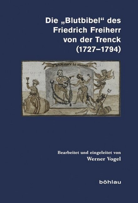 Die Blutbibel Des Friedrich Freiherr Von Der Trenck (1727-1794) (Hardcover)