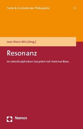 Resonanz: Im Interdisziplinaren Gesprach Mit Hartmut Rosa (Paperback)