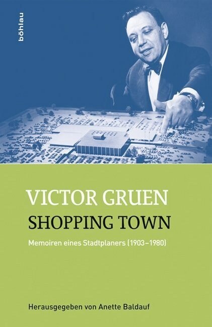 Shopping Town: Memoiren Eines Stadtplaners (1903-1980) (Hardcover)