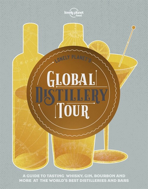 Lonely Planets Global Distillery Tour (Hardcover)