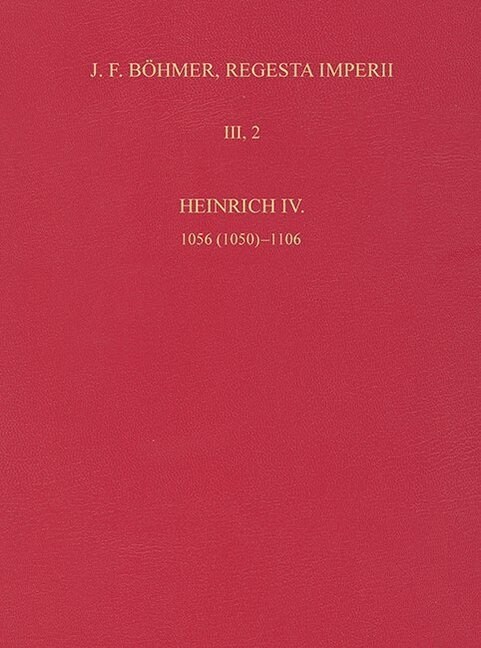 Die Regesten Des Kaiserreichs Unter Heinrich IV. 1056 (1050)-1106: 3. Lieferung: 1076-1085 (Hardcover)