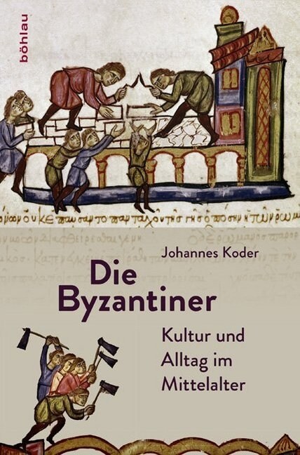 Die Byzantiner: Kultur Und Alltag Im Mittelalter (Hardcover)