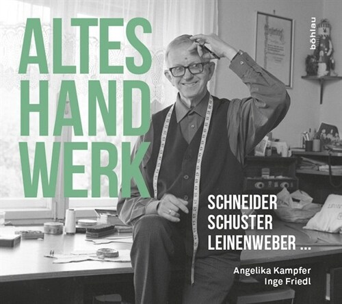 Altes Handwerk: Schneider, Schuster, Leinenweber ... (Hardcover)