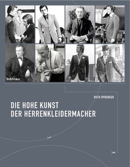 Die Hohe Kunst Der Herrenkleidermacher: Tradition Und Selbstverstandnis Eines Meisterhandwerks. (Hardcover)